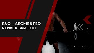 S\u0026C - Segmented Power Snatch