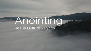 Jesus Culture - Anointing (Lyrics)