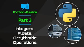 Python Basics Part 3: Integers, Floats, Arrythmetic Operations (including tasks for practice)