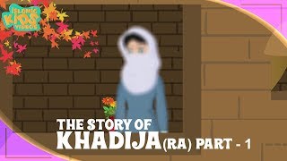 Family Of Prophet Muhammad (SAW) Stories | Khadija (RA) Wife Of Prophet | Part 1 | Quran Stories