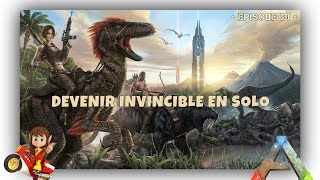 ARK Survival Evolved - FR - Tutos à Gogo ! - Etre Invincible ! - #39