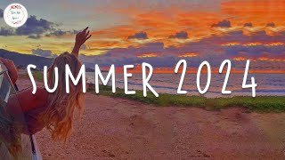 Summer 2024 playlist 🌈 Best summer playlist that you'll listen to every summer