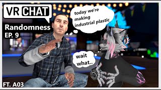 VRChat Randomness EP. 9 (FT. A03)