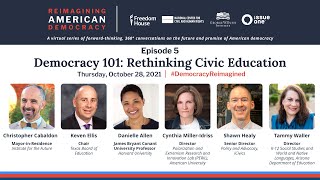 Episode 5: Rethinking Civic Education | Reimagining American Democracy Discussion Series