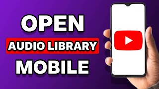 How To Open YouTube Audio Library On Mobile