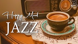 Cheerful Jazz Music ☕ Refresh Your Mood with Jazz Instrumental \u0026 Harmony Bossa Nova for Good Mood