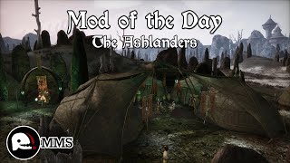 Morrowind Mod of the Day EP25 - The Ashlanders Showcase