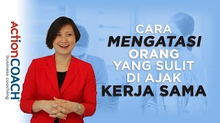 Cara Mengatasi Orang yang Sulit di Ajak Kerjasama