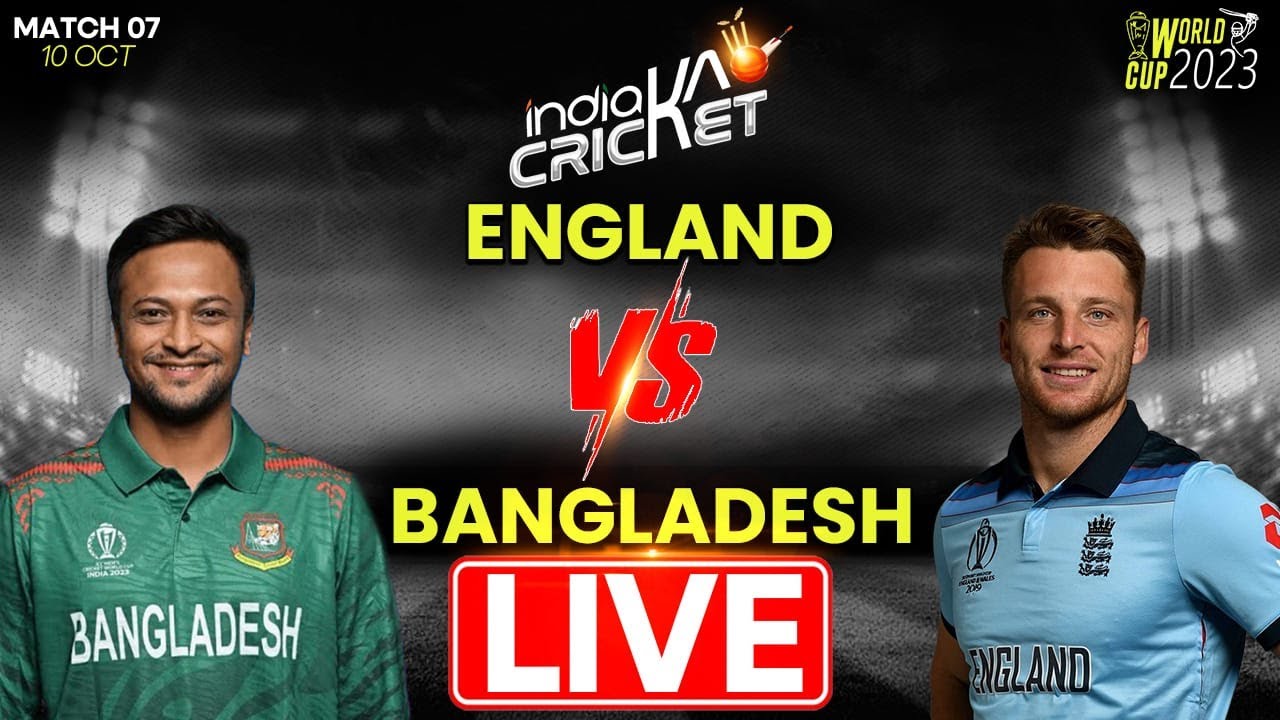 England Vs Bangladesh Live: ENG Vs BAN World Cup Live, Commentary ...