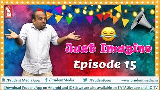 Just Imagine | Episode 15 | Prudent | 180922