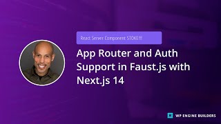 App Router and Auth Support in Faust.js with Next.js 14