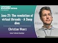 Java 21: The revolution of virtual threads - A Deep dive - Christian Woerz - CPH DevFest 2024