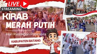 LIVE! KIRAB MERAH PUTIH HARI KESAKITAN PANCASILA KABUPATEN BATANG #karnaval  #merahputih