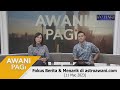 [LANGSUNG] Fokus Berita #AWANIpagi 11 Mac 2023