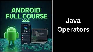 (26) Operators in Java Explained | Arithmetic, Logical & Comparison | Complete Android Course