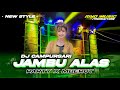 DJ CAMPURSARI JAMBU ALAS || STYLE PARTY X MBEROT MODE GAYENG  || COCOK BUAT SANTAI ❗❗