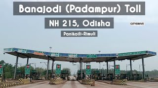 Banajodi (Padmapur) Toll | NH 215, Odisha | Panikoili-Rimuli | CITYDRIVE