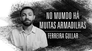 Victor Maia | No Mundo Há Muitas Armadilhas | Ferreira Gullar