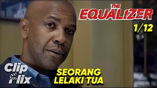 The Equalizer (1/12) | Seorang Lelaki Tua | Denzel Washington | Cuplikan Film Aksi | ClipFlix