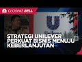 5 Strategi Unilever Perkuat Bisnis Menuju Profitabilitas Berkelanjutan