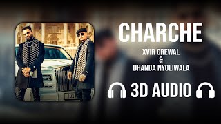 Charche (3D AUDIO) - Dhanda Nyoliwala | Xvir Grewal | Haryanvi Song