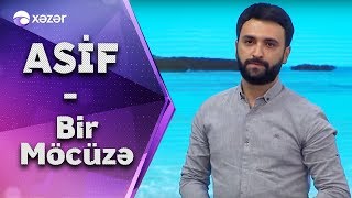 Asif Məhərrəmov - Bir Möcüzə