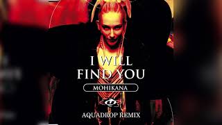 Mohikana - I Will Find You (Aquadrop Remix)