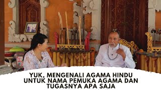 Yuk mengenali Agama Hindu untuk Nama Pemuka Agama dan tugasnya apa saja