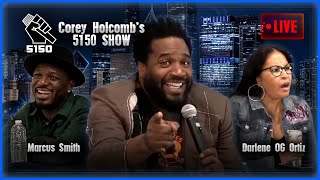 The Corey Holcomb 5150 Show 3/15/2022 "LIVE"- Feat. Darlene "OG" Ortiz, & YouKnowMaaacus