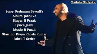 Besharam Bewaffa Lyrics by B Praak is Latest Hindi song from Album Jaani Ve
