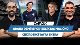 Adana Demirspor - Beşiktaş maç önü analizi | Serkan Akkoyun & Ilgaz Çınar | Çekirdekçi Tayfa Extra
