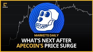 ApeCoin's Price Surge: What's Next After the Blockchain Debut? | Markets Daily