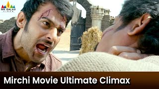 Mirchi Movie Ultimate Climax Action Scene | Prabhas | Anushka Shetty | Sampath Raj @SriBalajiAction