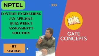 NPTEL | Control Engineering | Jan-Apr, 2024 | Quiz : Week 3 | Assignment 3 | Solution | IIT Madras