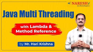 Java Multi-Threading with Lambda and Method Reference | Session-2 | Mr. Hari Krishna