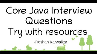 Java Interview Questions - Try With Resources