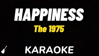 The 1975 - Happiness | Karaoke Guitar Instrumental
