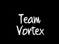 Introducing Team Vortex