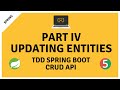 Updating Entities  - TDD CRUD API with Spring Boot 2.2, Java 11 and H2