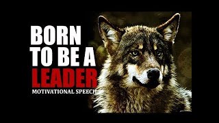 BORN TO BE A LEADER ᴴᴰ | Motivational Speech 2018 ᴴᴰ