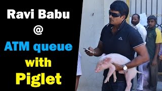 Ravi Babu at ATM queue with Pig