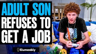 ADULT Son REFUSES To Get A JOB, He Lives To Regret It | Illumeably
