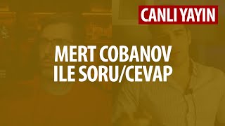 CANLI - Mert Cobanov ile Soru Cevap