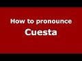 How to pronounce Cuesta (Spanish/Argentina) - PronounceNames.com