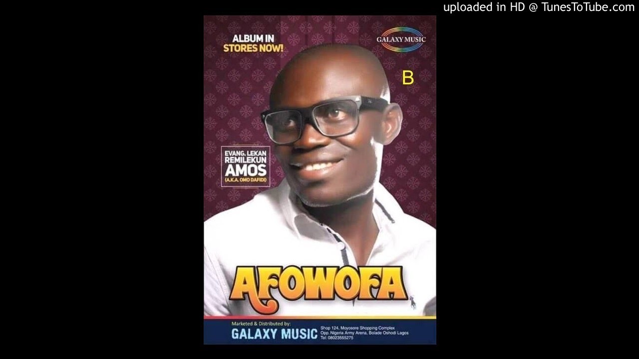 LEKAN REMILEKUN AMOS AFOWOFA (B) - YouTube Music