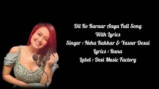 Neha Kakkar : Dil Ko Karaar Aaya Full Song (Lyrics) | Yasser Desai | Rajat Nagpal | Rana