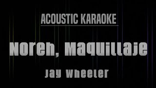 Noreh, Maquillaje - Jay Wheeler || karaoke with lyrics/ Letra