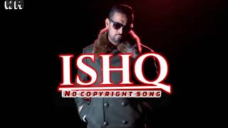 ISHQ - No copyright song _ Garry Sandhu ft. Shipra Goyal New song [ Lyrics ] _ Background music