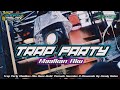 TRAP PARTY ‼️ Maafkan Aku Bass BediL Pemuda Samidan X Mahardika Riswanda By Sandy Aslan ( Bootleg )