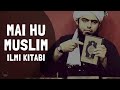 Mai Hu MUSLIM ILMI KITABI (Engineer Muhammad Ali Mirza)